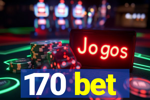 170 bet